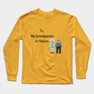 to my granparents in heaven Long Sleeve T-Shirt